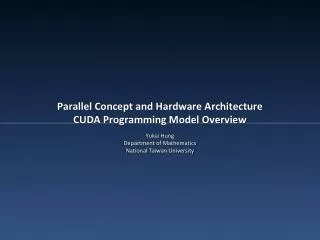 Parallel Concept and Hardware Architecture CUDA Programming Model Overview