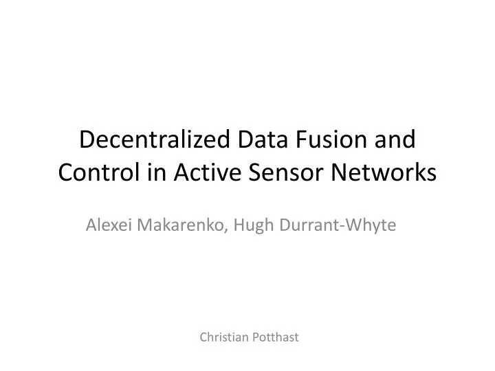 decentralized data fusion and control in active sensor networks
