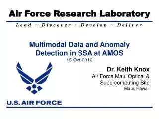 Multimodal Data and Anomaly Detection in SSA at AMOS 15 Oct 2012