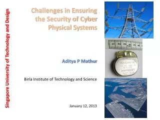 Challenges in Ensuring the Security of Cyber Physical Systems