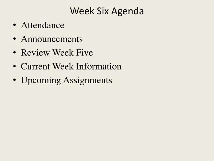 week six agenda
