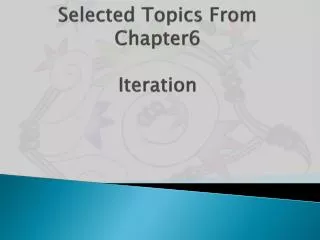 Selected Topics From Chapter6 Iteration