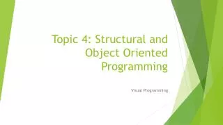 Topic 4: Structural and Object Oriented Programming
