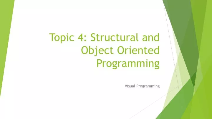 topic 4 structural and object oriented programming