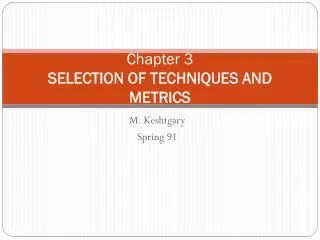 Chapter 3 SELECTION OF TECHNIQUES AND METRICS