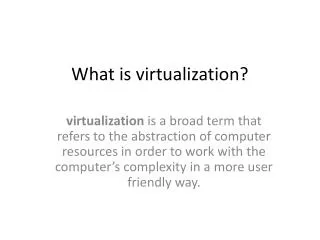 What is virtualization?