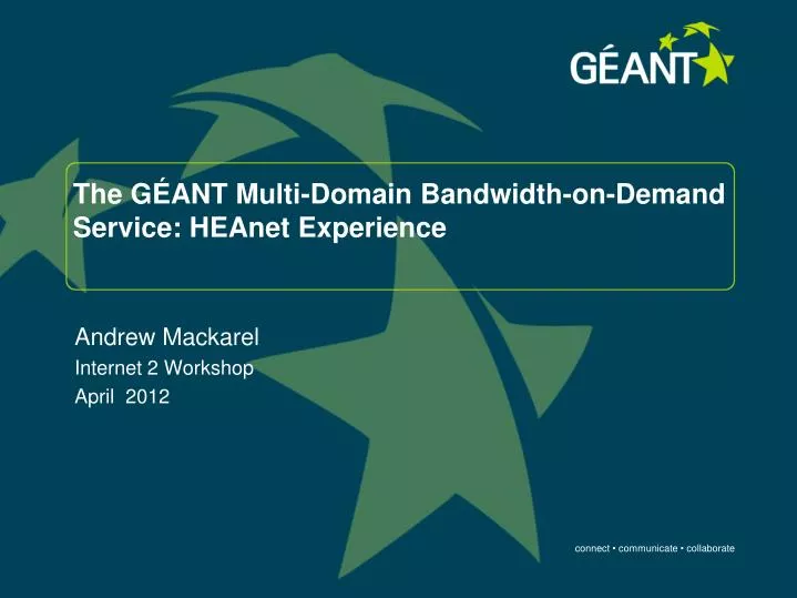 the g ant multi domain bandwidth on demand service heanet experience