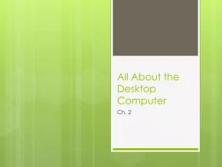 All About the Desktop Computer