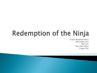 Redemption of the Ninja