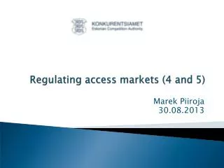 Regulating access markets (4 and 5)