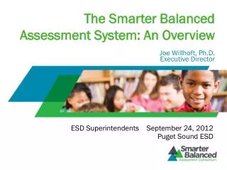 The Smarter Balanced Assessment System: An Overview