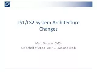 LS1/LS2 System A rchitecture C hanges