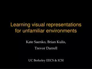 Learning visual representations for unfamiliar environments