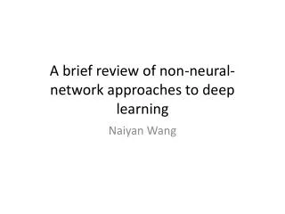 A brief review of non-neural-network approaches to deep learning