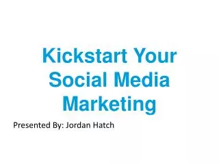 Kickstart Your Social Media Marketing