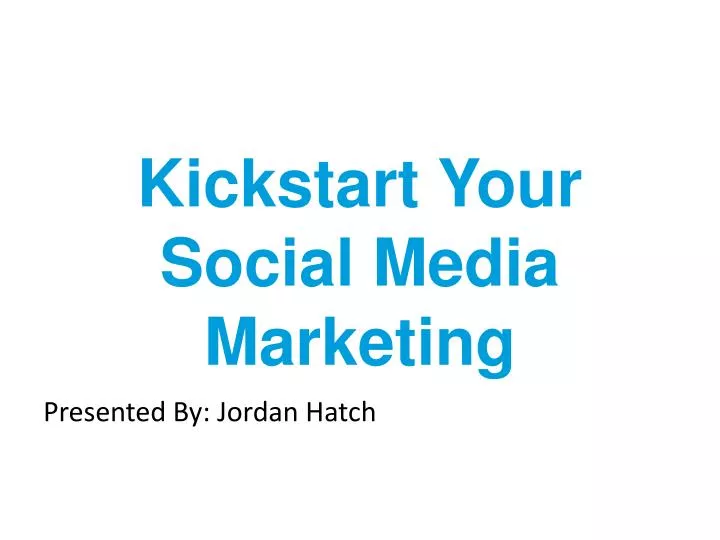 kickstart your social media marketing