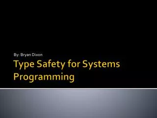 Type Safety for Systems Programming