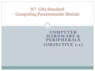 IC 3 GS3 Standard Computing Fundamentals Module