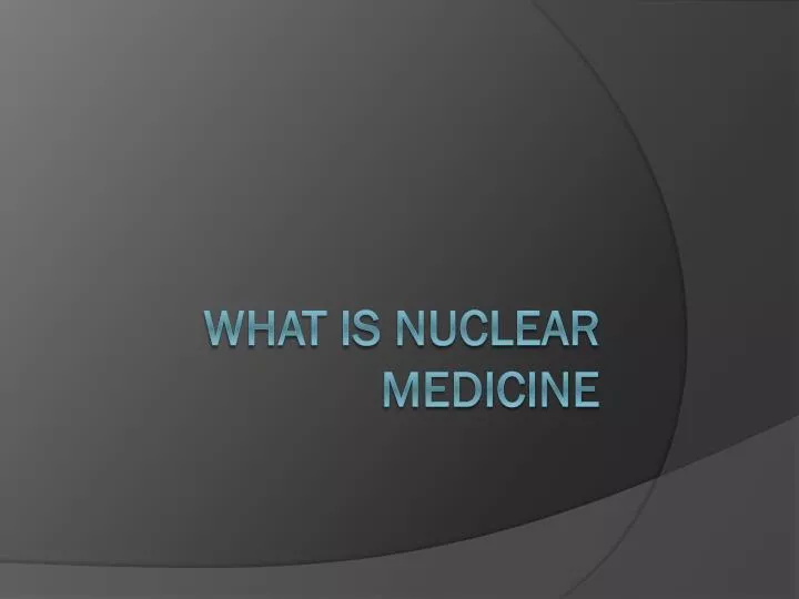 what is nuclear medicine