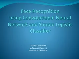 Face Recognition using Convolutional Neural Network and Simple Logistic Classifier