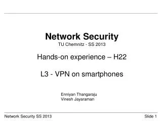 Network Security TU Chemnitz - SS 2013 Hands-on experience – H22 L3 - VPN on smartphones