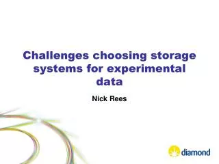 Challenges choosing storage systems for experimental data