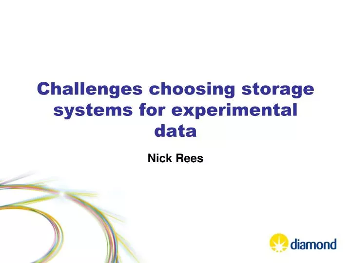challenges choosing storage systems for experimental data