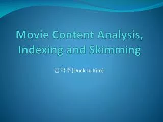 Movie Content Analysis, Indexing and Skimming