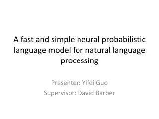 A fast and simple neural probabilistic language model for natural language processing
