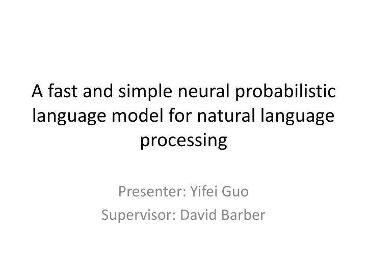 a fast and simple neural probabilistic language model for natural language processing