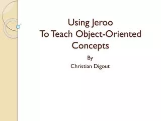Using Jeroo To Teach Object-Oriented Concepts