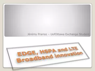 EDGE, HSPA and LTE Broadband innovation