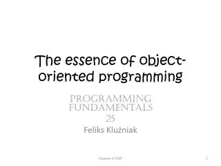 The essence of object-oriented programming