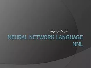 Neural Network Language NNL