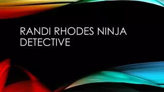 Randi Rhodes ninja detective