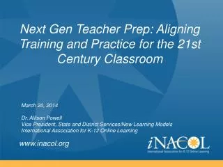 Next Gen Teacher Prep: Aligning Training and Practice for the 21st Century Classroom