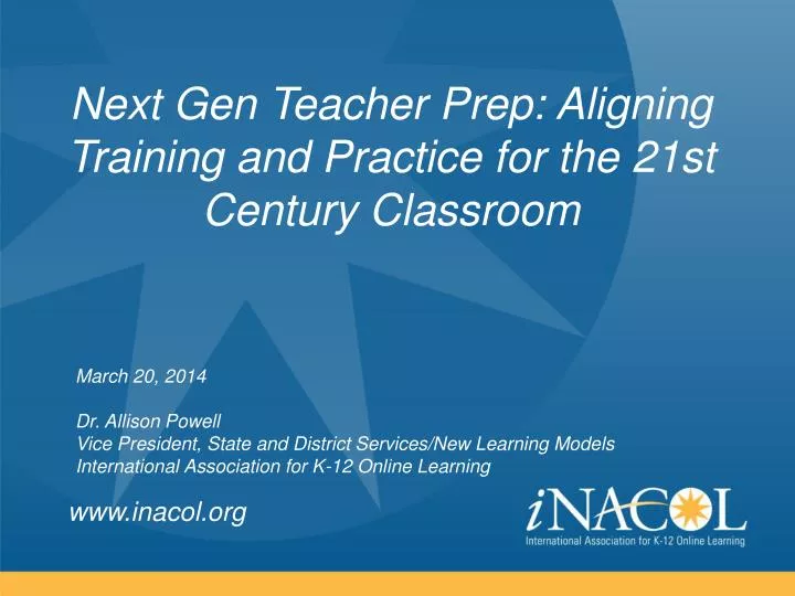 next gen teacher prep aligning training and practice for the 21st century classroom