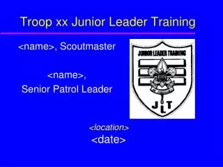 Troop xx Junior Leader Training