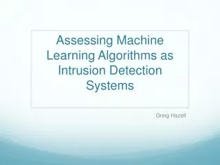Assessing Machine Learning Algorithms as Intrusion Detection Systems