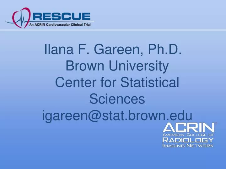 ilana f gareen ph d brown university center for statistical sciences igareen@stat brown edu