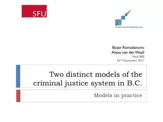 Two distinct models of the criminal justice system in B.C.