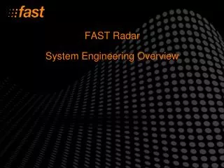 FAST Radar System Engineering Overview