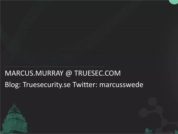marcus murray @ truesec com blog truesecurity se twitter marcusswede