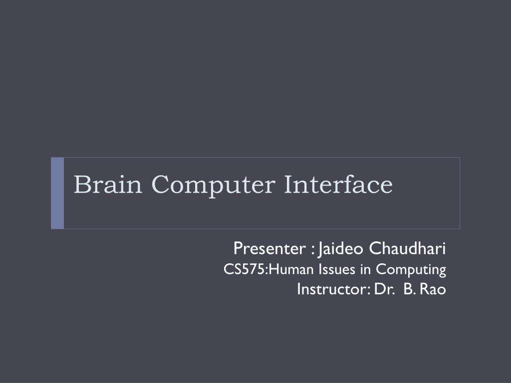 PPT - Brain Computer Interface PowerPoint Presentation, free download ...