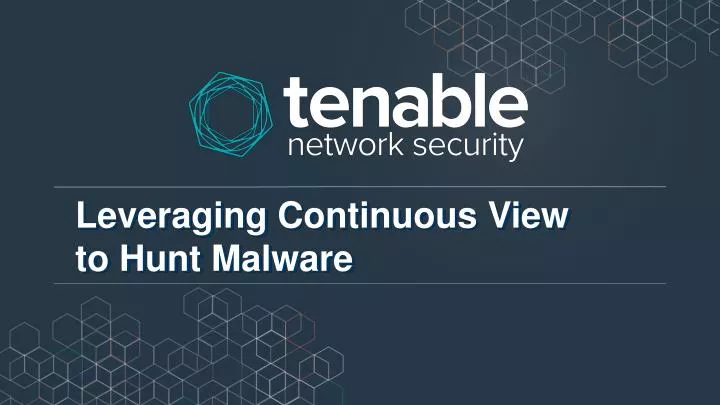 leveraging continuous view to hunt malware