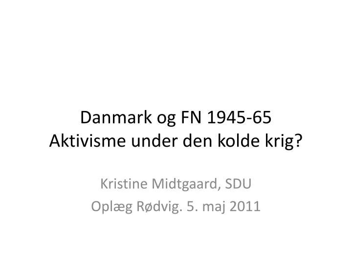danmark og fn 1945 65 aktivisme under den kolde krig