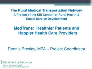 The Rural Medical Transportation Network A Project of the SIU Center for Rural Health &amp;