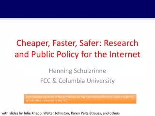 Cheaper, Faster, Safer: Research and Public Policy for the Internet