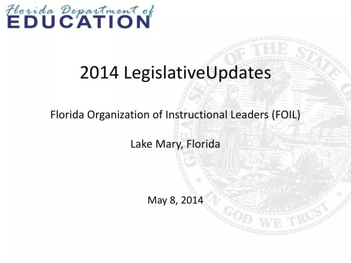 2014 legislativeupdates florida organization of instructional leaders foil lake mary florida