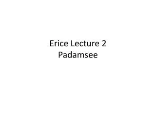 Erice Lecture 2 Padamsee